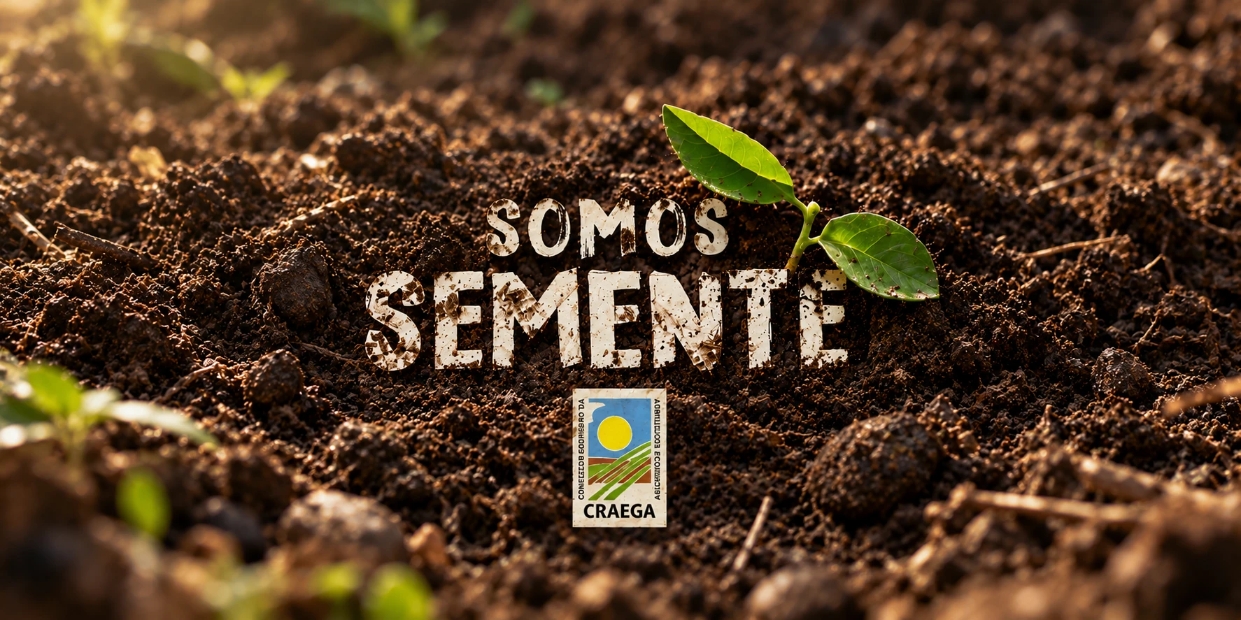 Composición de campaña “Somos Semente” sobre tierra, con un brote y el sello de CRAEGA.